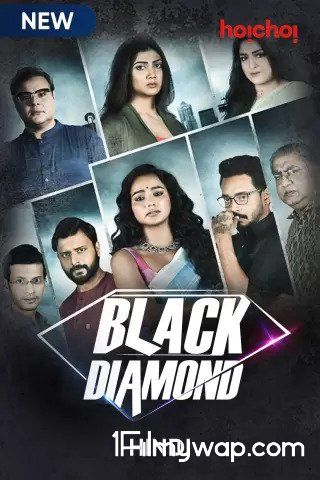 Black Diamond (Nokol Heere) 2021 Hindi Complete Web Series S01 Hoichoi Originals